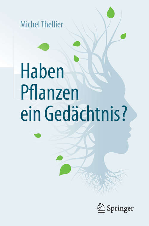 Book cover of Haben Pflanzen ein Gedächtnis? (1. Aufl. 2017)