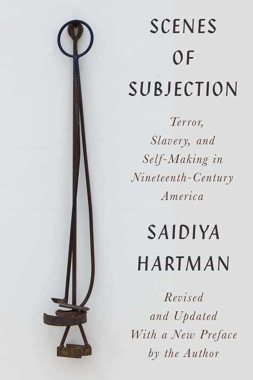 Book cover of Scenes of Subjection: Terror, Slavery, and Self-Making in Nineteenth-Century America