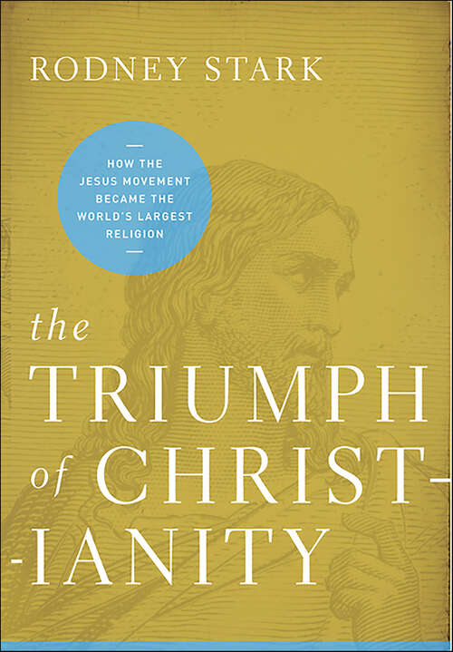 Book cover of The Triumph of Christianity: How the Jesus Movement Became the World's Largest Religion