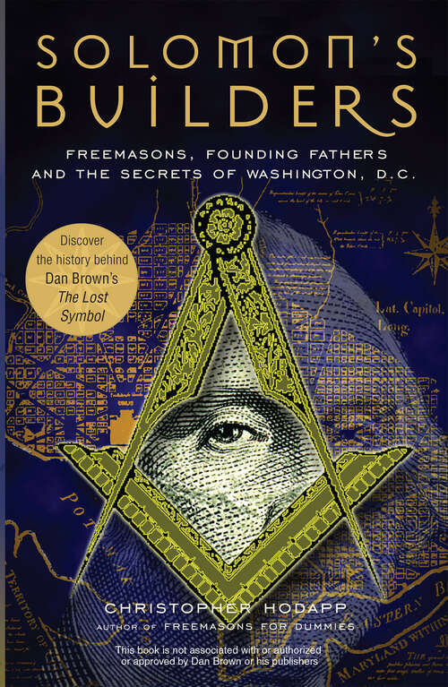 Book cover of Solomon's Builders: Freemasons, Founding Fathers and the Secrets of Washington D.C. (Reference Ser.)