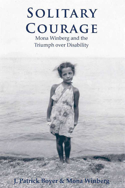 Book cover of Solitary Courage: Mona Winberg and the Triumph over Disability