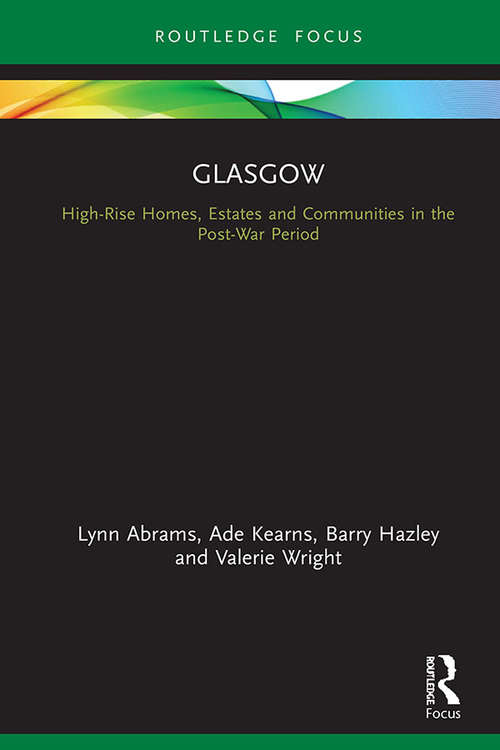 Book cover of Glasgow: High-Rise Homes, Estates and Communities in the Post-War Period (Built Environment City Studies)