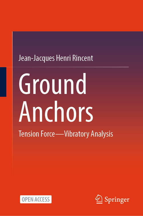 Book cover of Ground Anchors: Tension Force—Vibratory Analysis (2024)