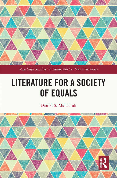 Book cover of Literature for a Society of Equals (Routledge Studies in Twentieth-Century Literature)