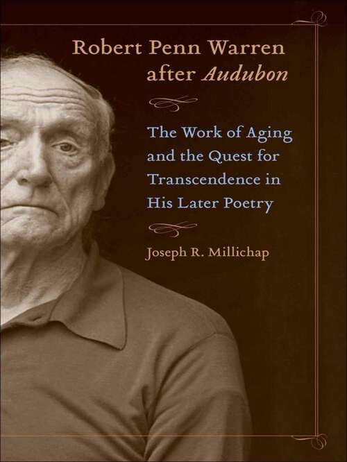 Book cover of Robert Penn Warren after Audubon: The Work of Aging and the Quest for Transcendence in His Later Poetry (Southern Literary Studies)