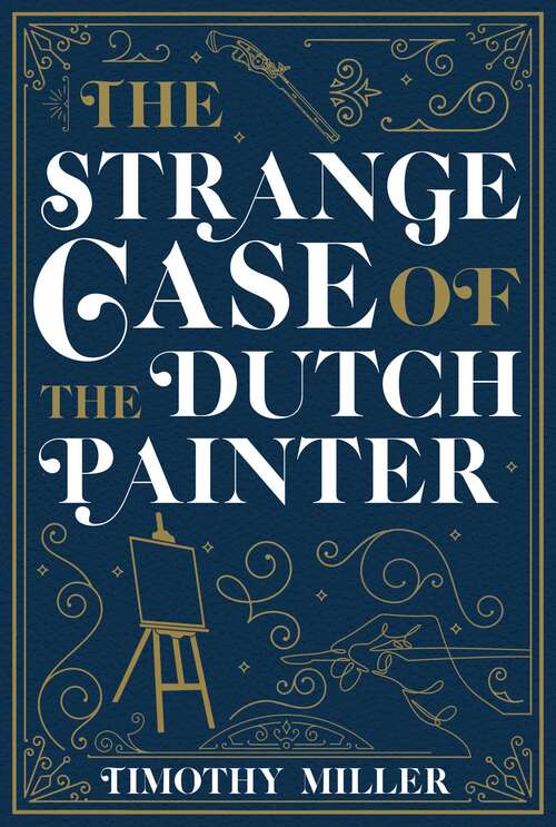 Book cover of The Strange Case of the Dutch Painter