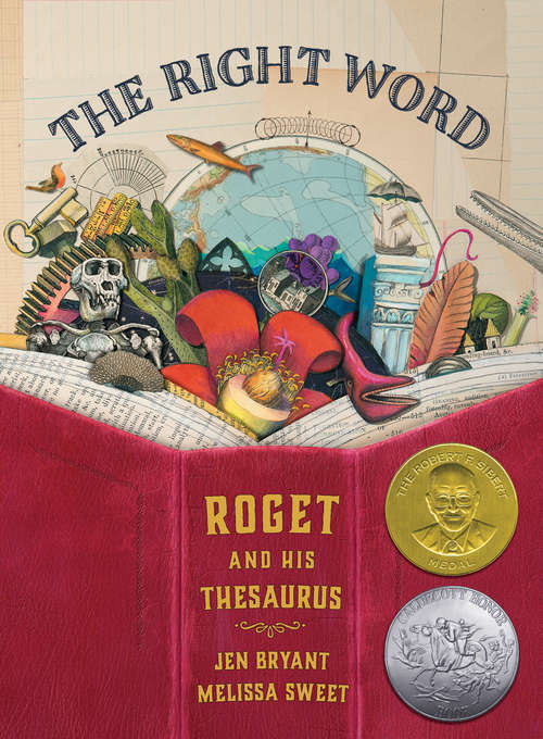 Book cover of The Right Word: Roget and His Thesaurus (Incredible Lives for Young Readers)