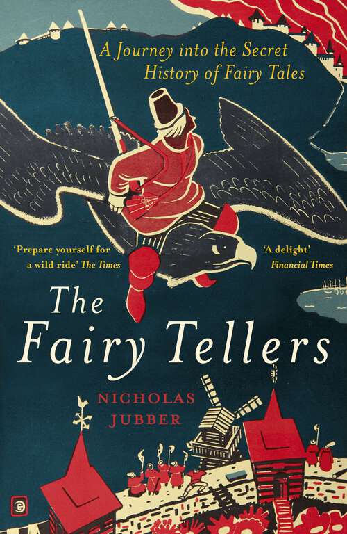 Book cover of The Fairy Tellers: A Journey into the Secret History of Fairy Tales