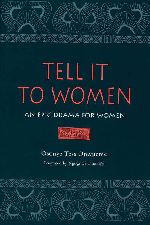 Book cover of Tell It to Women: An Epic Drama for Women