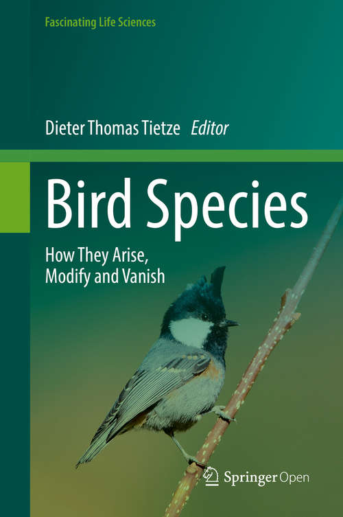 Book cover of Bird Species: How They Arise, Modify and Vanish (1st ed. 2018) (Fascinating Life Sciences)