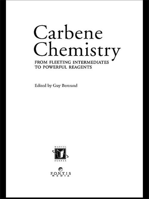 Book cover of Carbene Chemistry: From Fleeting Intermediates to Powerful Reagents