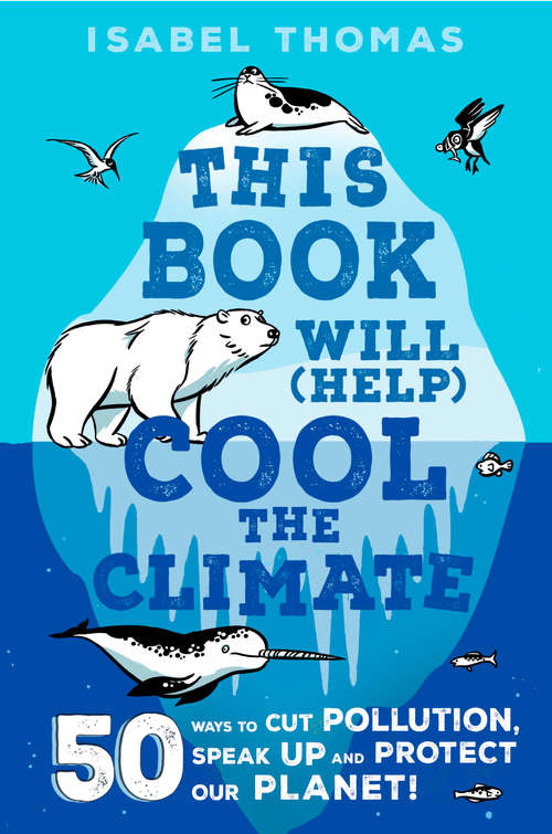 Book cover of This Book Will (Help) Cool the Climate: 50 Ways to Cut Pollution and Protect Our Planet!