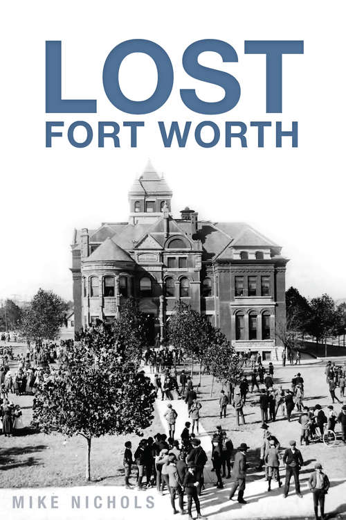 Book cover of Lost Fort Worth (Lost)