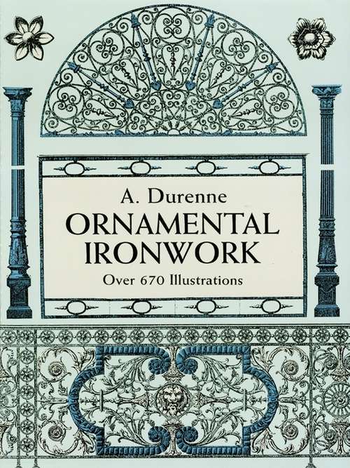 Book cover of Ornamental Ironwork: Over 670 Illustrations (Dover Pictorial Archive)