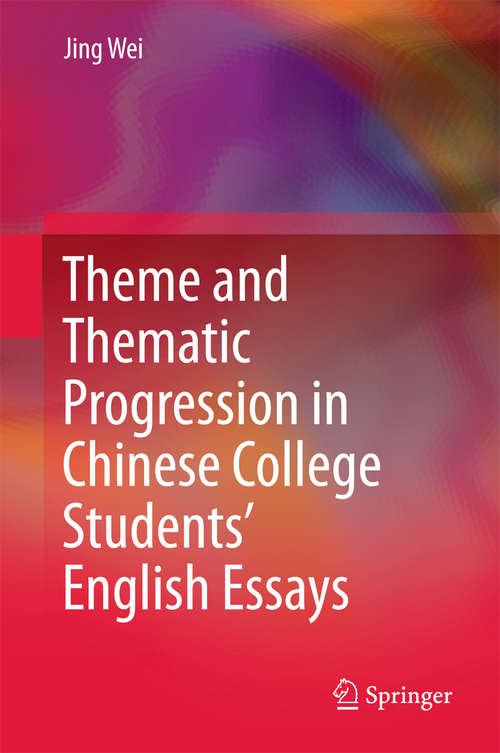Book cover of Theme and Thematic Progression in Chinese College Students' English Essays