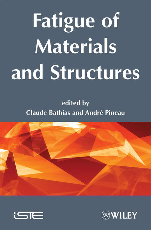 Book cover of Fatigue of Materials and Structures: Fundamentals (Wiley-iste Ser.)