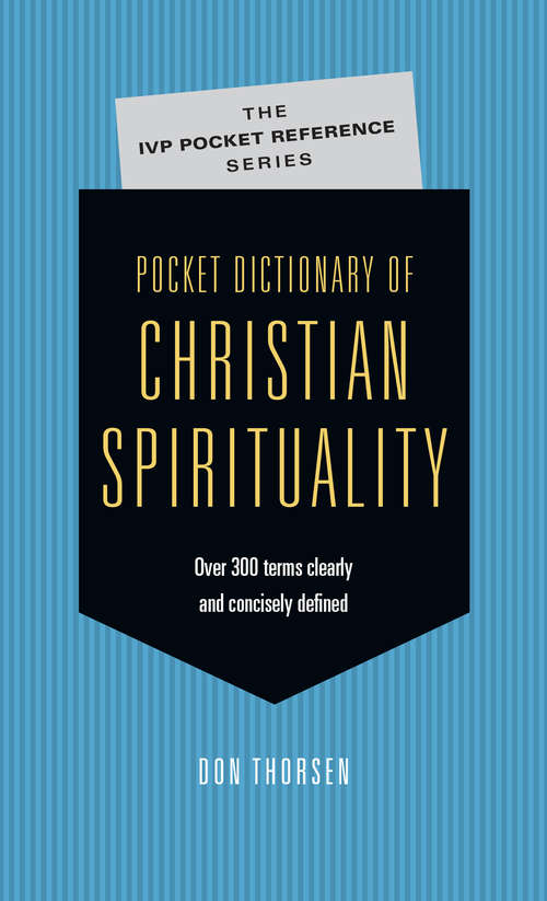 Book cover of Pocket Dictionary of Christian Spirituality (The IVP Pocket Reference Series)
