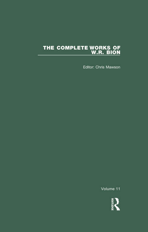 Book cover of The Complete Works of W.R. Bion: Volume 11 (The Complete Works of W.R. Bion)