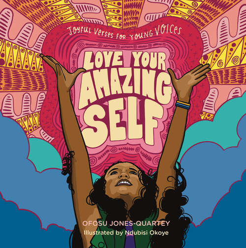 Book cover of Love Your Amazing Self: Joyful Verses for Young Voices