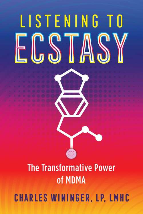 Book cover of Listening to Ecstasy: The Transformative Power of MDMA