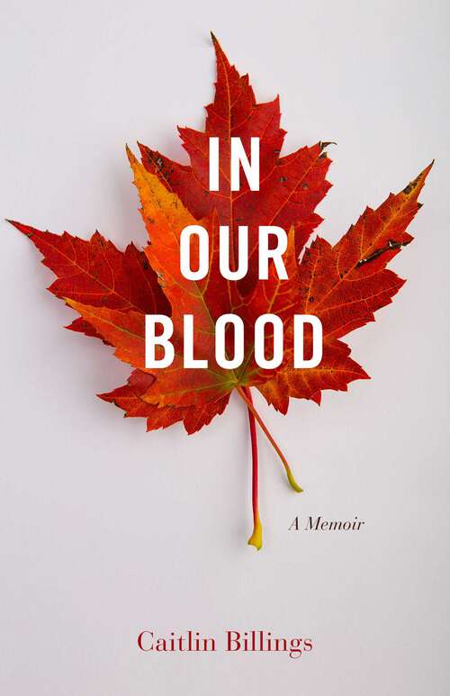 Book cover of In Our Blood: A Memoir