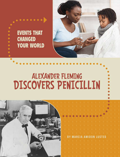 Book cover of Alexander Fleming Discovers Penicillin (Events That Changed Your World Ser.)