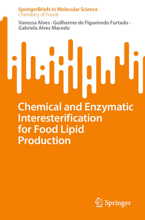 Book cover of Chemical and Enzymatic Interesterification for Food Lipid Production (2024) (SpringerBriefs in Molecular Science)