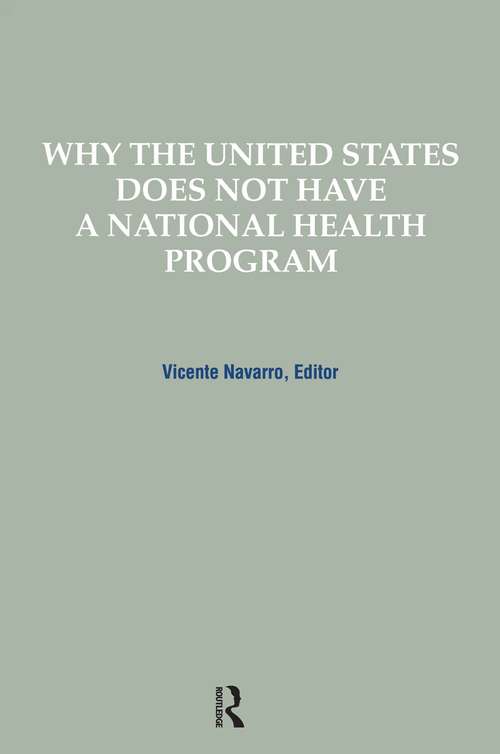 Book cover of Why the United States Does Not Have a National Health Program (Policy, Politics, Health and Medicine Series)