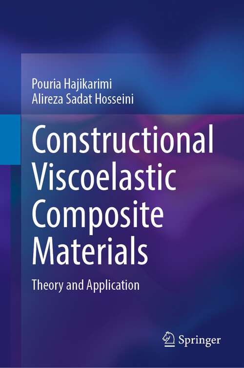 Book cover of Constructional Viscoelastic Composite Materials: Theory and Application (1st ed. 2023)