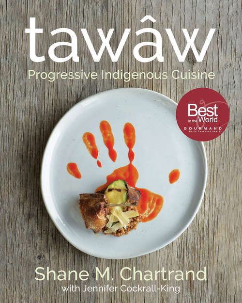 Book cover of tawâw: Progressive Indigenous Cuisine