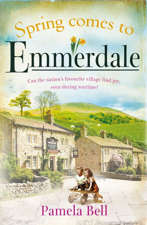 Book cover of Spring Comes to Emmerdale: an uplifting story of love and hope (Emmerdale, Book 2) (Emmerdale)