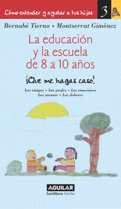 Book cover of La educación y la escuela de 8 a 10 años: Cómo entender y ayudar a tus hijos 3 (Cómo entender y ayudar a tus hijos: Volumen 3)
