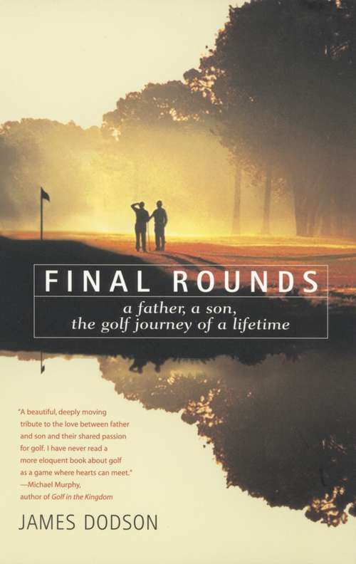 Book cover of Final Rounds: A Father, a Son, the Golf Journey of a Lifetime