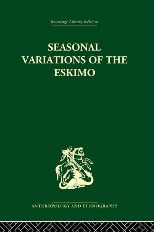 Book cover of Seasonal Variations of the Eskimo: A Study in Social Morphology