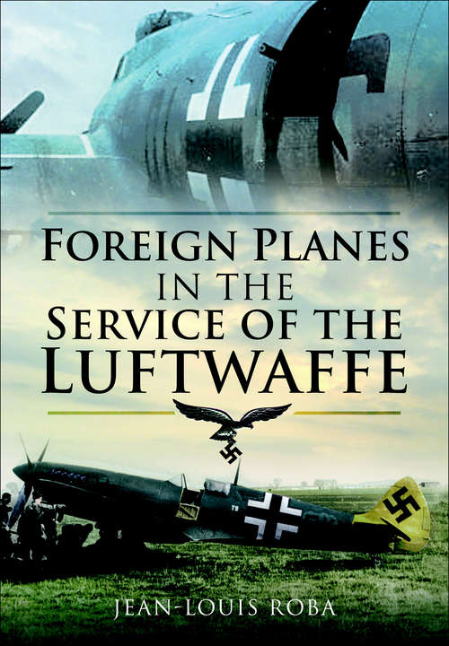 Book cover of Foreign Planes in the Service of the Luftwaffe