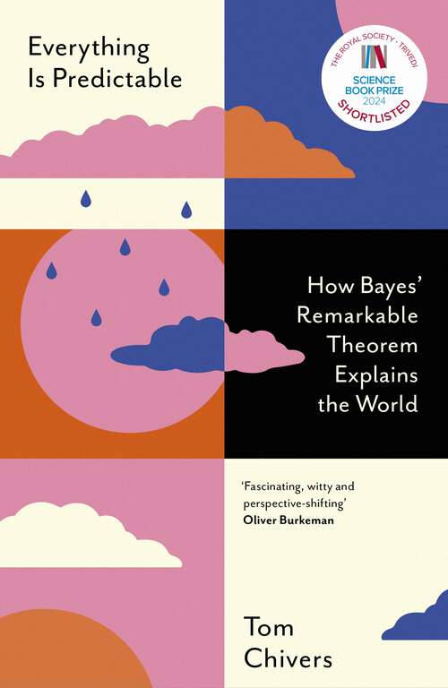 Book cover of Everything Is Predictable: How Bayes' Remarkable Theorem Explains the World