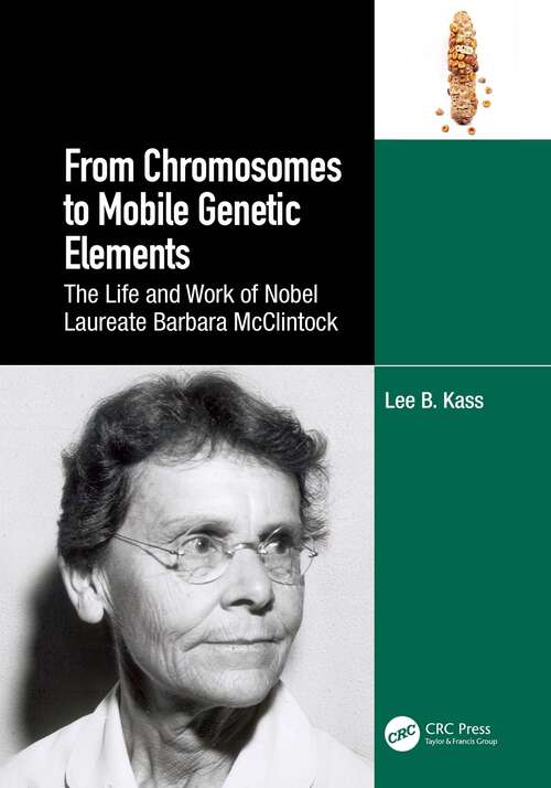 Book cover of From Chromosomes to Mobile Genetic Elements: The Life and Work of Nobel Laureate Barbara McClintock