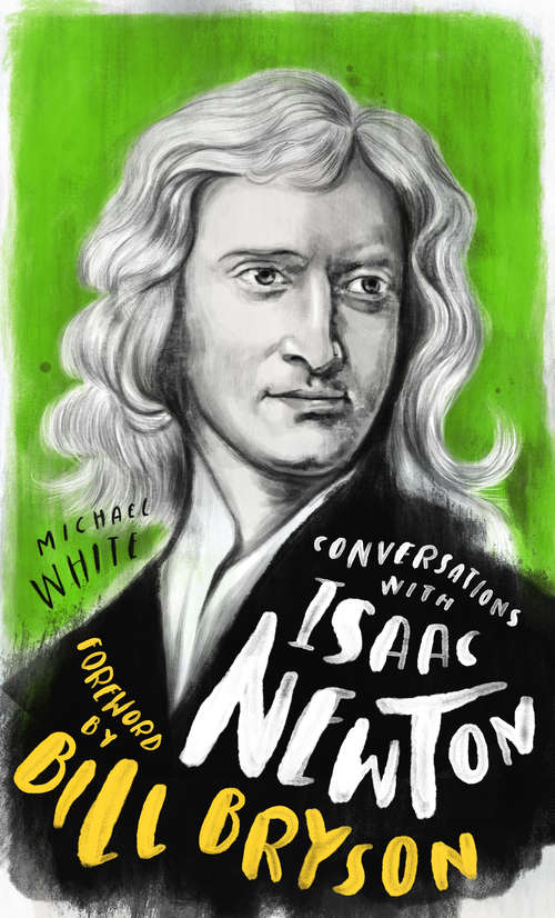 Book cover of Conversations with Isaac Newton: A Fictional Dialogue Based on Biographical Facts