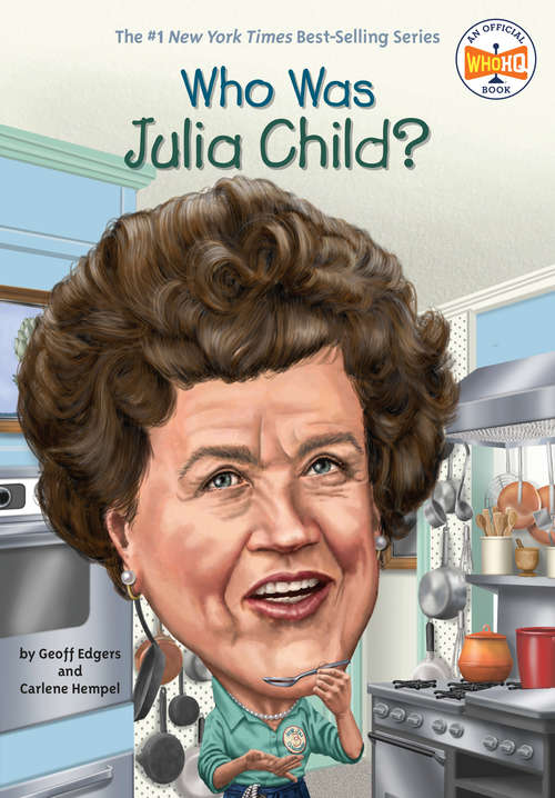 Book cover of Who Was Julia Child? (Who was?)