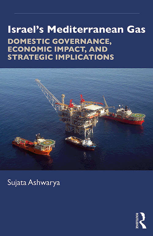 Book cover of Israel’s Mediterranean Gas: Domestic Governance, Economic Impact, and Strategic Implications