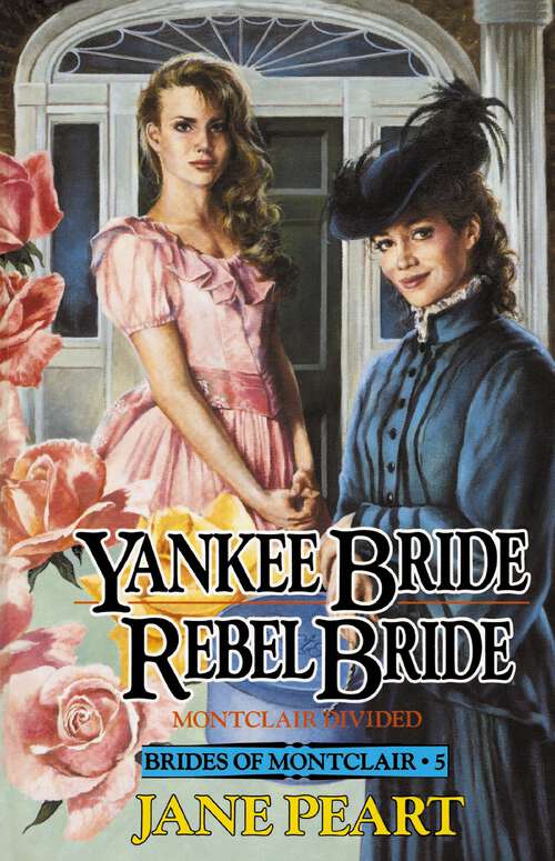 Book cover of Yankee Bride / Rebel Bride: Book 5 (Brides of Montclair)