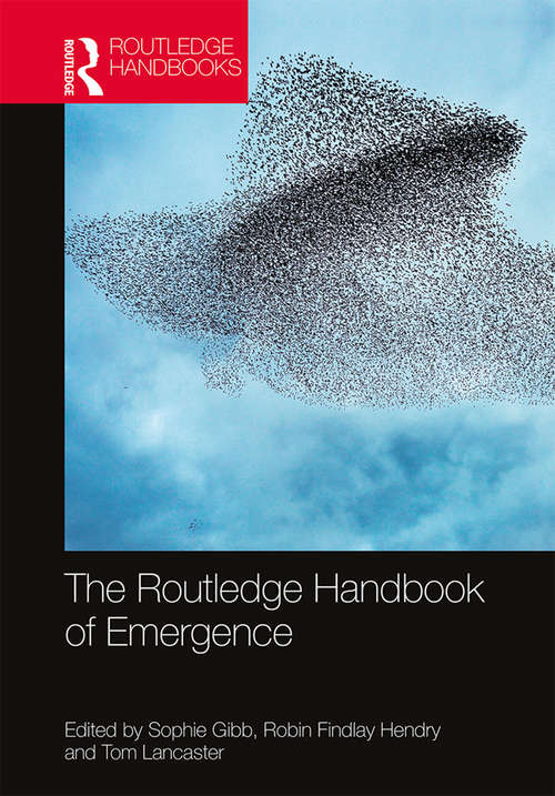 Book cover of The Routledge Handbook of Emergence (Routledge Handbooks in Philosophy)