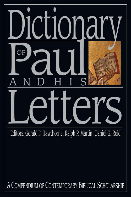 Book cover of Dictionary of Paul and His Letters: A Compendium of Contemporary Biblical Scholarship (The IVP Bible Dictionary Series)