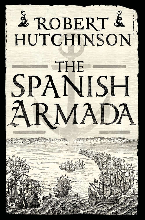 Book cover of The Spanish Armada: A History