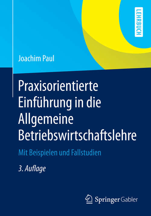 Book cover of Praxisorientierte Einführung in die Allgemeine Betriebswirtschaftslehre