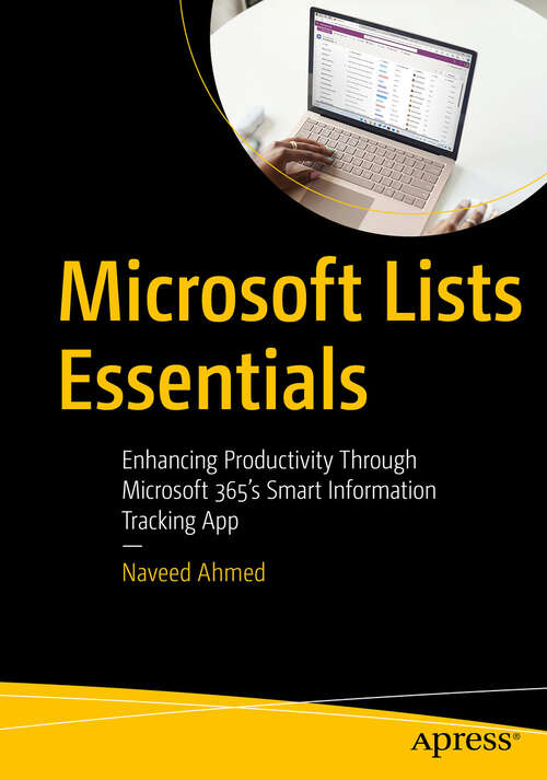 Book cover of Microsoft Lists Essentials: Enhancing Productivity Through Microsoft 365's Smart Information Tracking App (First Edition)