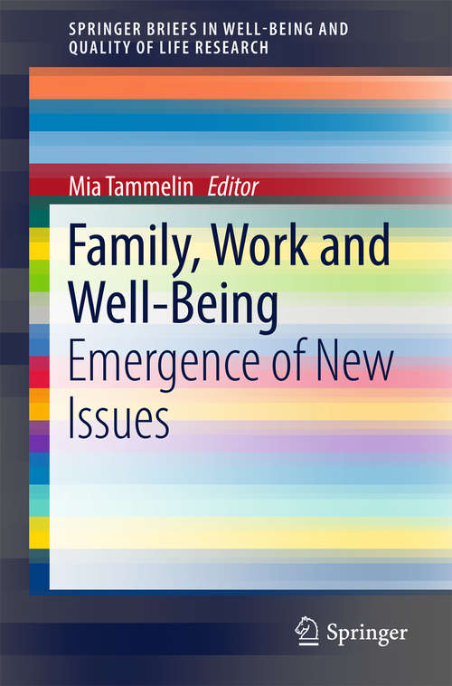 Book cover of Family, Work and Well-Being: Emergence Of New Issues (1st ed. 2018) (SpringerBriefs in Well-Being and Quality of Life Research)