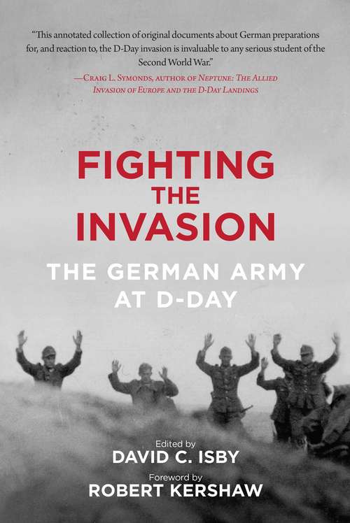 Book cover of Fighting the Invasion: The German Army at D-Day (Proprietary) (Greenhill Military Paperbacks)