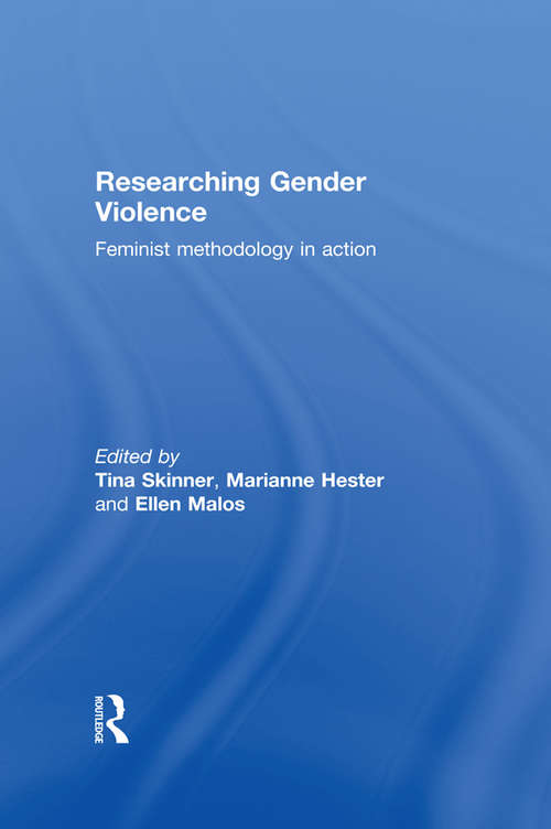 Book cover of Researching Gender Violence: Feminist Methodology In Action
