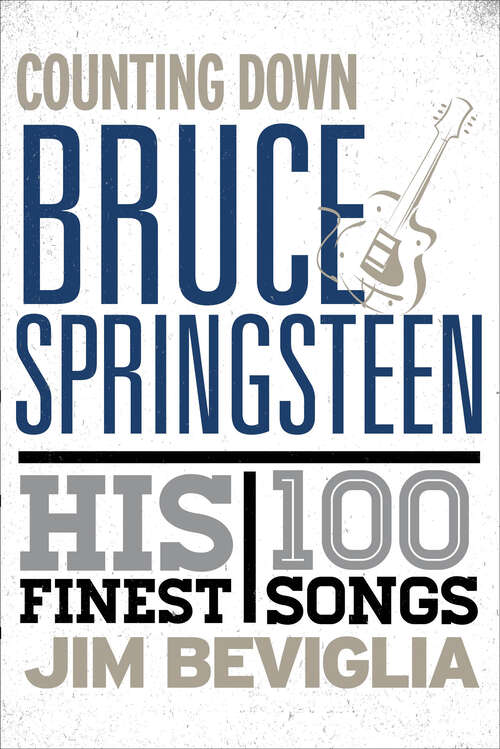 Book cover of Counting Down Bruce Springsteen: His 100 Finest Songs